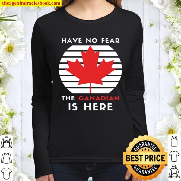Have no fear the Canadian is here vintage retro Women Long Sleeved