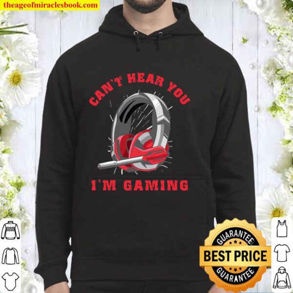Headset Can’t Hear You I’m Gaming Hoodie