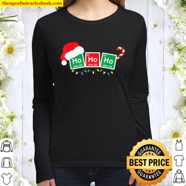 Ho Ho Ho Periodic Table Shirt Chemist Physics Mery Christmas Women Long Sleeved