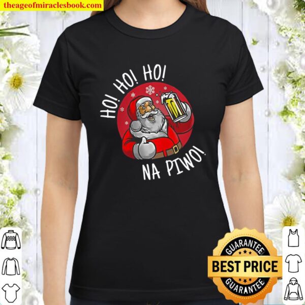 Ho Ho Ho Santa Claus Beer Drink Na Piwo Classic Women T-Shirt