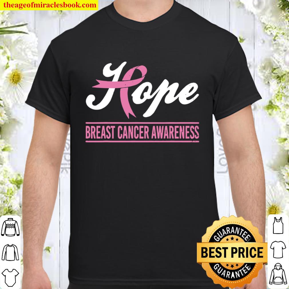Hope Breast Cancer Awareness Survivor Pink Ribbon Support hot Shirt, Hoodie, Long Sleeved, SweatShirt