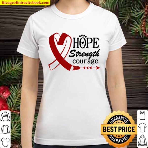 Hope Strength Courage Heart Classic Women T-Shirt