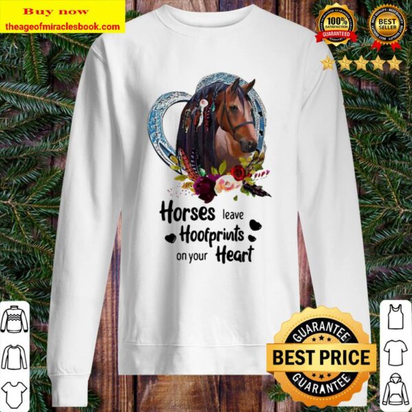 Horses Leave Hoofprints On Your Heart Sweater