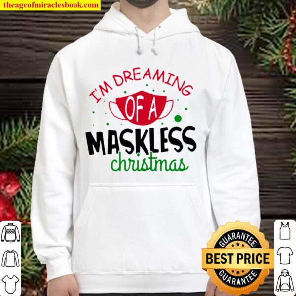 I’m Dreaming Of A Maskless Christmas Hoodie