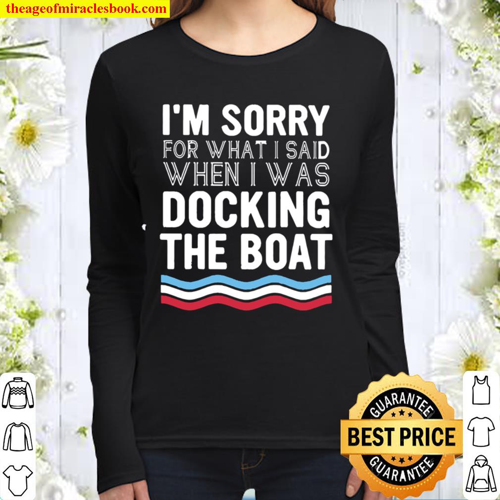 t shirt sorry for what i said when i was docking the boat