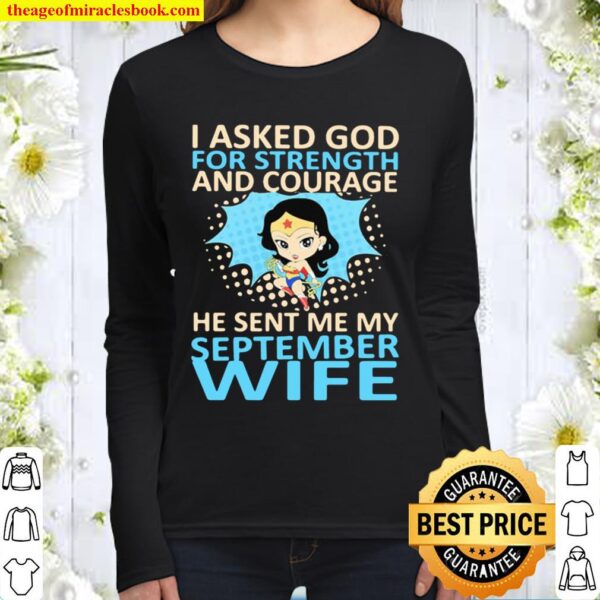 I Asked God For Strength And Courage He Sent Me My September Wife Ladi Women Long Sleeved