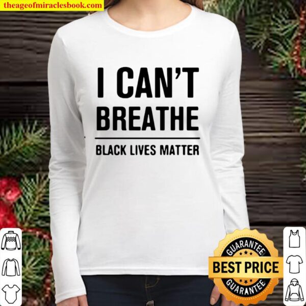 I Can’t Breathe Black Lives Matter Election Women Long Sleeved