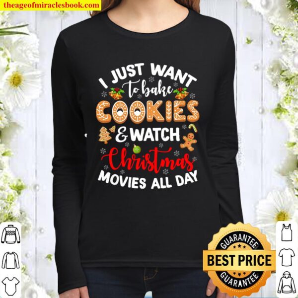 I Just Want To Bake Cookies _ Watch Christmas Movies All Day Women Long Sleeved