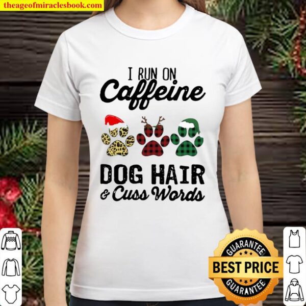I Run Caffeine Dog Hair Cuss Words Hat Santa Xmas Classic Women T-Shirt