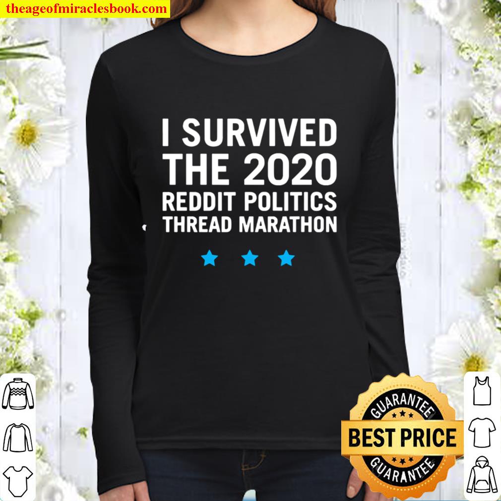 I Survived The 2020 Reddit Politics Thread Marathon Women Long Sleeved