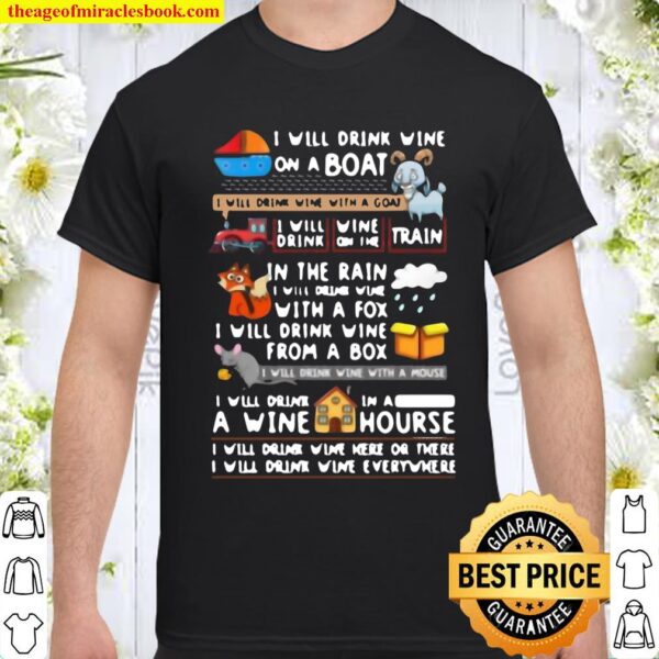 I Will Drink Wine On A Boat Drink Wine with A Goat Dink Wine Here Or T Shirt