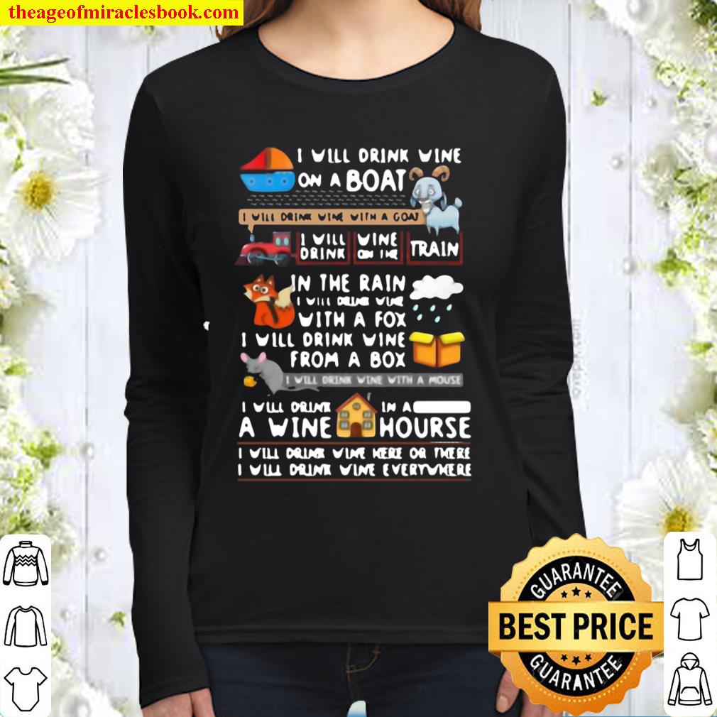 I Will Drink Wine On A Boat Drink Wine with A Goat Dink Wine Here Or T Women Long Sleeved