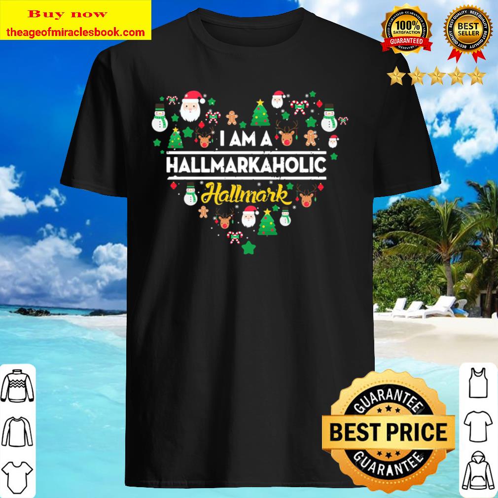 I am a hallmarkaholic Hallmark Shirt, Hallmark Shirt, Hoodie, Tank top, Sweater