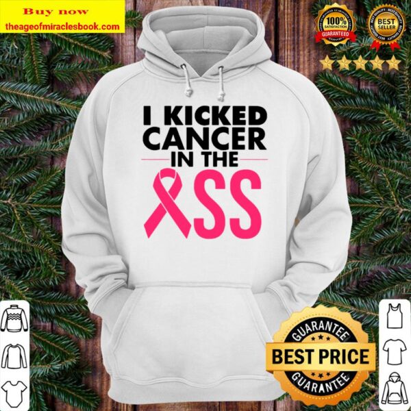 I kicked cancer in the breast cancer fight awareness Hoodie