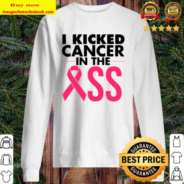 I kicked cancer in the breast cancer fight awareness Sweater