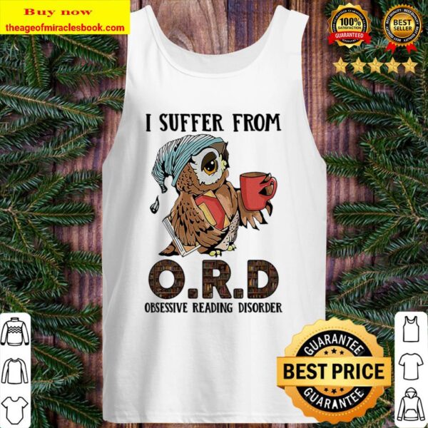 I suffer from obsessive reading disorder Tank Top