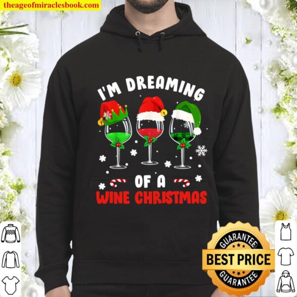 I_m Dreaming Of Wine Christmas Wine Drinking Lover Xmas Gift Hoodie