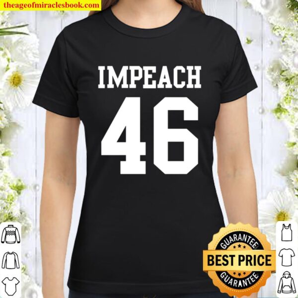 Impeach 46 Joe Biden Republican Conservative Pullover Classic Women T-Shirt