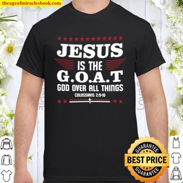 Is The Goat God Over All Things Jesus Shirt