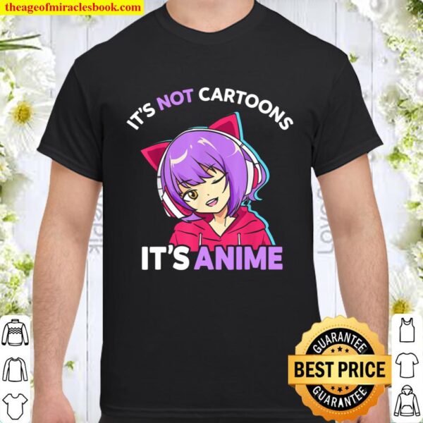 It_s Not Cartoons It_s Anime Girl Manga Teen Girls Shirt