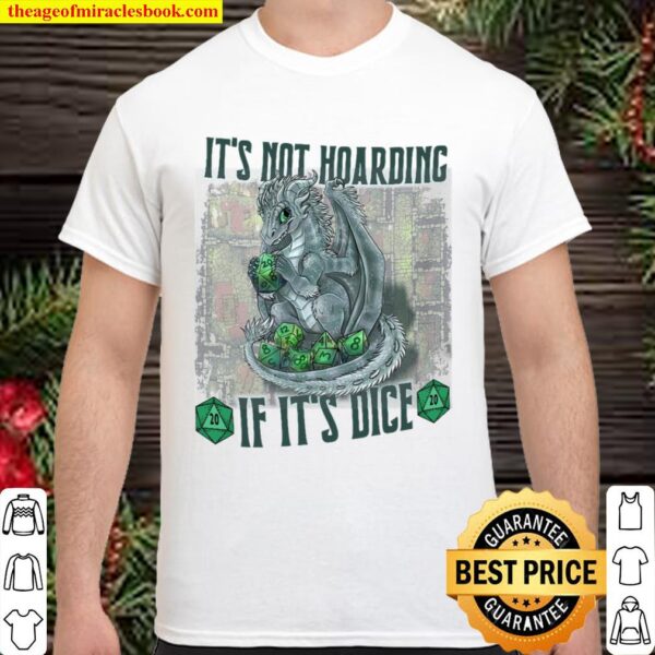 It_s not hoarding It It_s Dice Shirt
