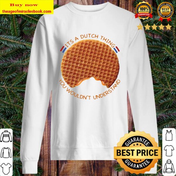 It’s A Dutch Thing You Wouldn’t Understand Sweater