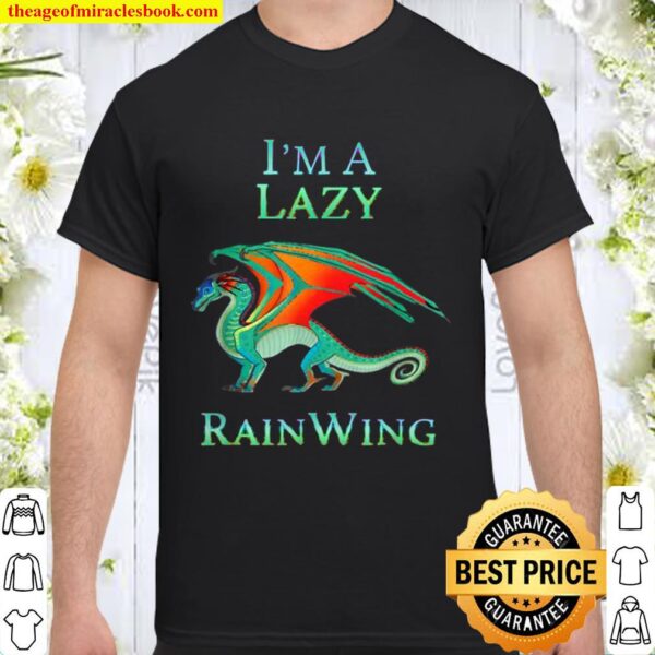 I’m A Lazy RainWing Dragon Wings Of Fire Shirt