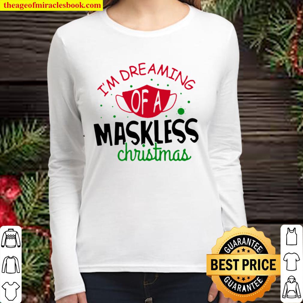 I’m Dreaming Of A Maskless Christmas Women Long Sleeved