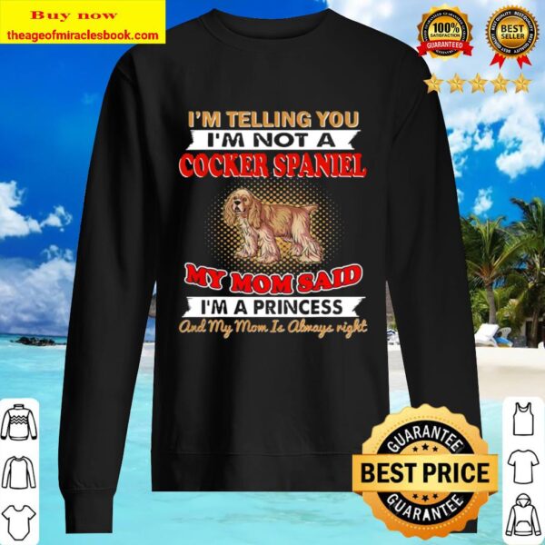I’m Telling You I’m Not A Cocker Spaniel Sweater