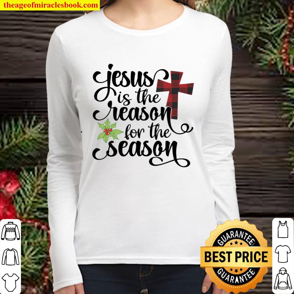 Jesus is the Reason for the Season Women Long Sleeved