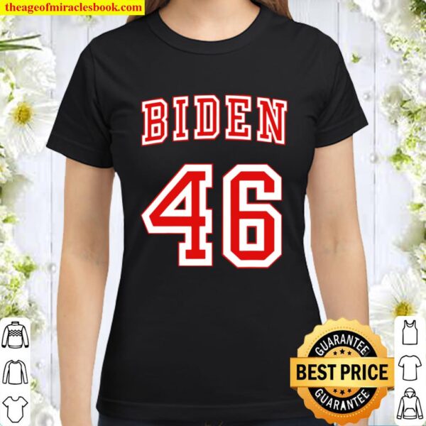 Joe Biden 46 2020 Election For President Classic Women T-Shirt