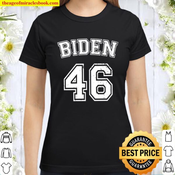 Joe Biden 46 President Biden Jersey 46 Classic Women T-Shirt