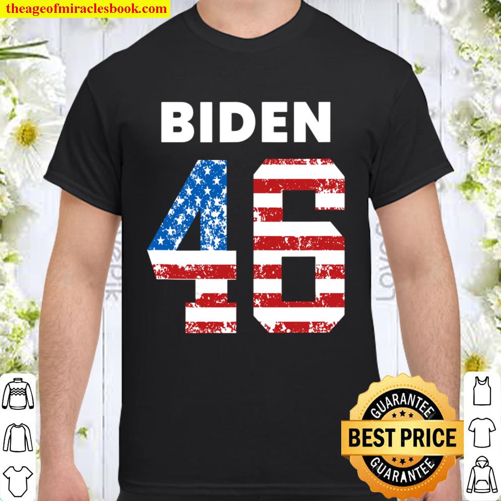 Joe Biden 46 President Joe Biden 2020 Shirt, Hoodie, Long Sleeved, SweatShirt