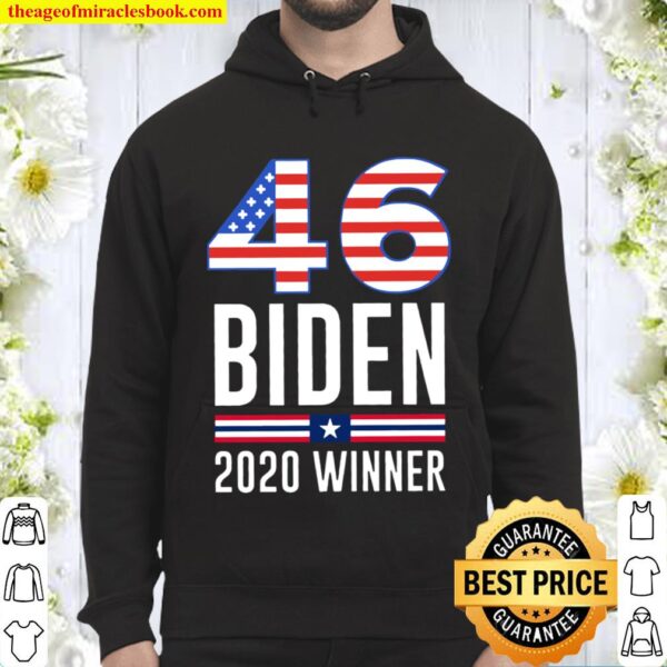 Joe Biden 46th President Of American T-Shirt Won the US Presidential E Hoodie