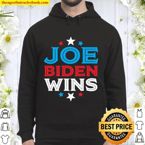 Joe Biden Wins President Victory 2020 Election White House Hoodie