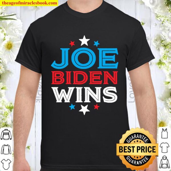 Joe Biden Wins President Victory 2020 Election White House Shirt