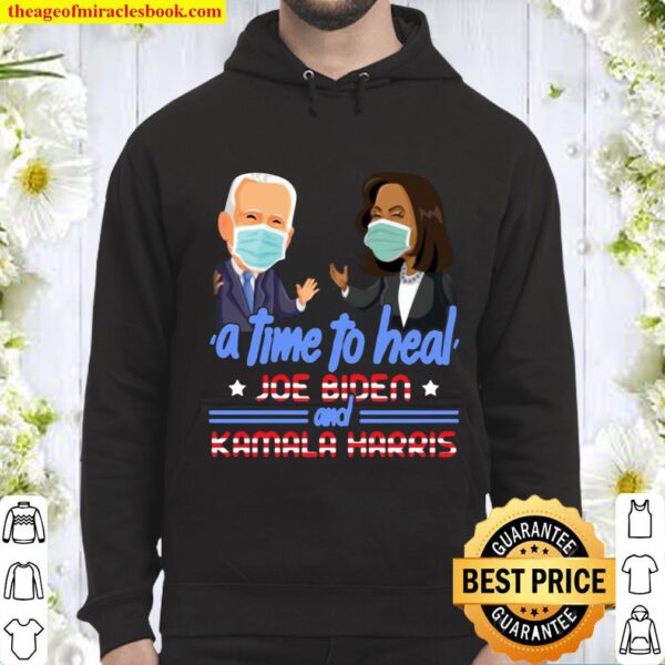 Joe Biden and Kamala Harris A Time To Heal T-Shirt – Joe Biden Kamala Hoodie