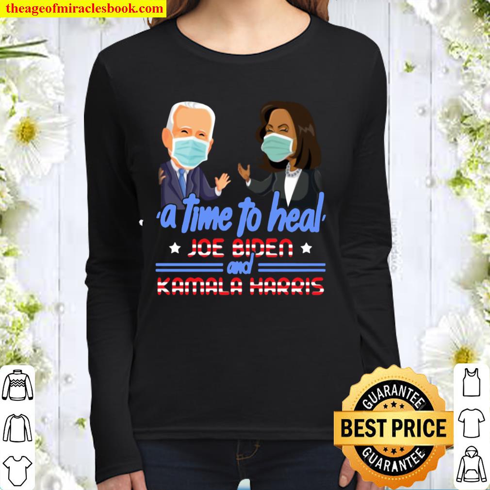 Joe Biden and Kamala Harris A Time To Heal T-Shirt – Joe Biden Kamala Women Long Sleeved