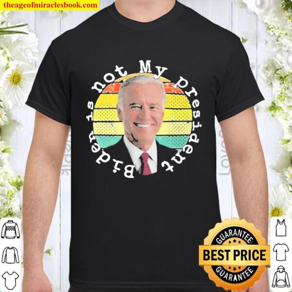 Joe biden is not my president line vintage retro Shirt