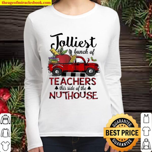 Jolliest bunch of teachers this side of the Nuthouse Women Long Sleeved