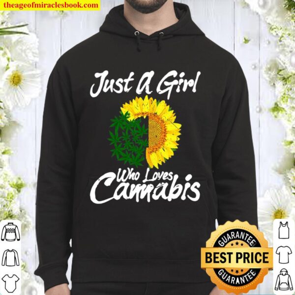 Just A Girl Who Loves Cannabis Weed Girl Marijuana Leaf Hoodie