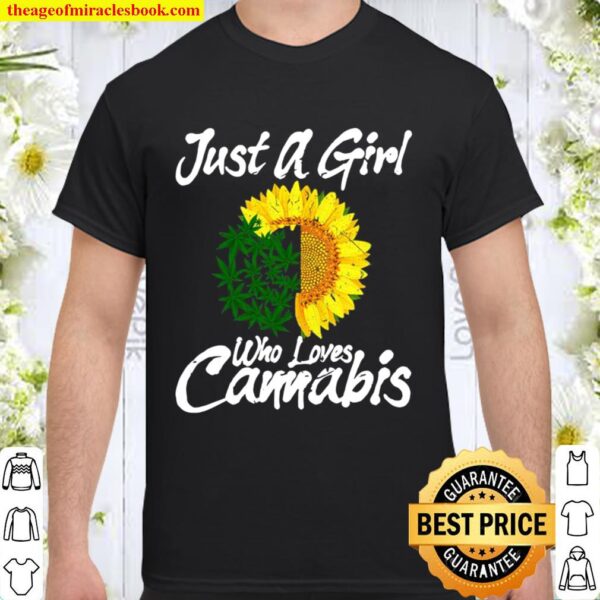 Just A Girl Who Loves Cannabis Weed Girl Marijuana Leaf Shirt