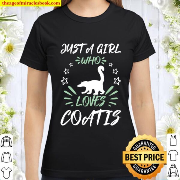 Just A Girl Who Loves Coatis Gift Classic Women T-Shirt
