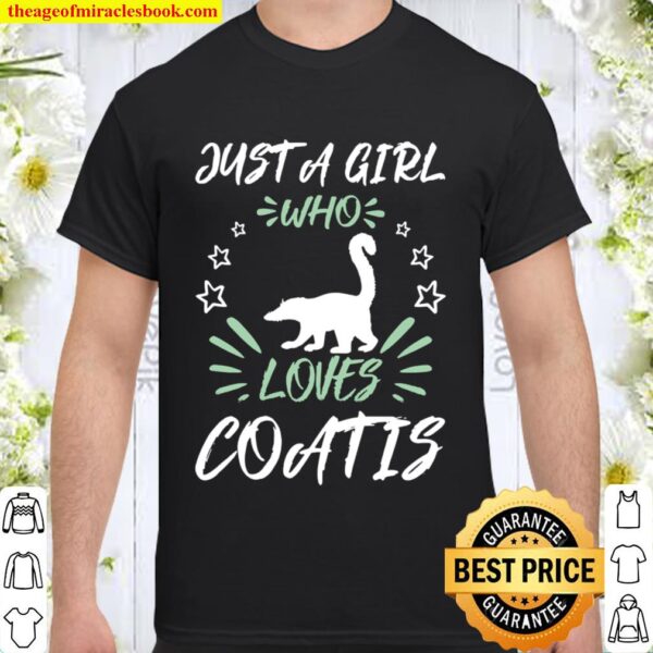 Just A Girl Who Loves Coatis Gift Shirt