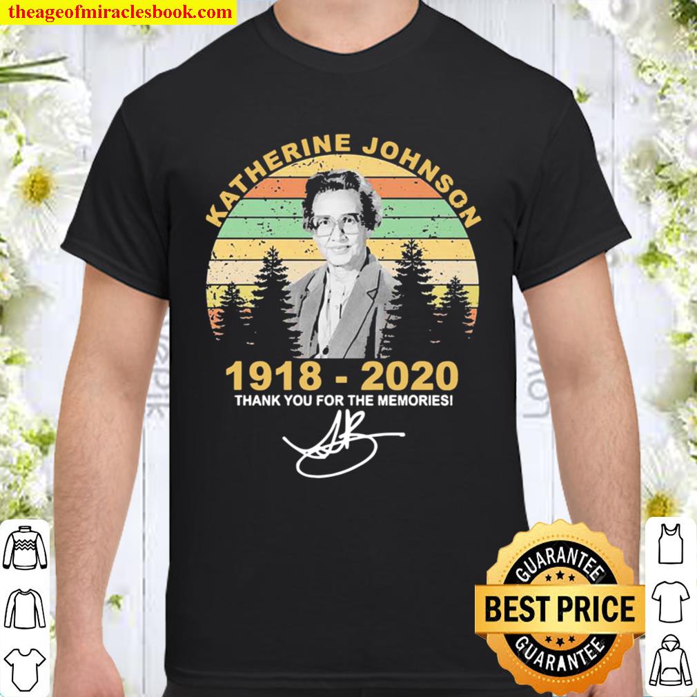 Katherine Johnson 1918 2020 thank you for the memories signatures vint Shirt