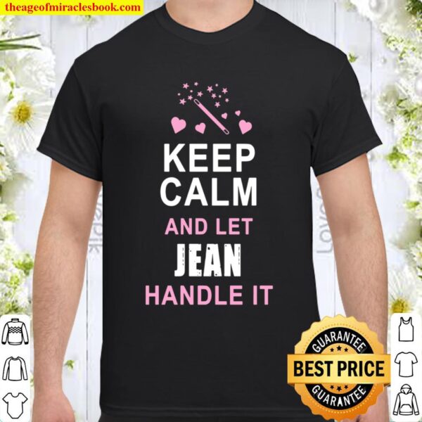 Keep Calm and Let Jeana Handle It Funny Name Personalized Shirt