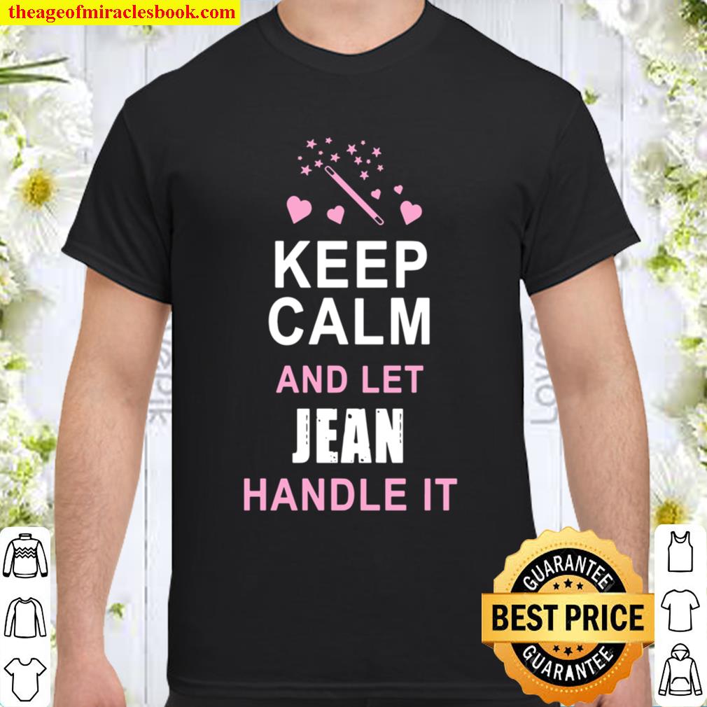 Keep Calm and Let Jeana Handle It Funny Name Personalized Shirt, Hoodie, Long Sleeved, SweatShirt