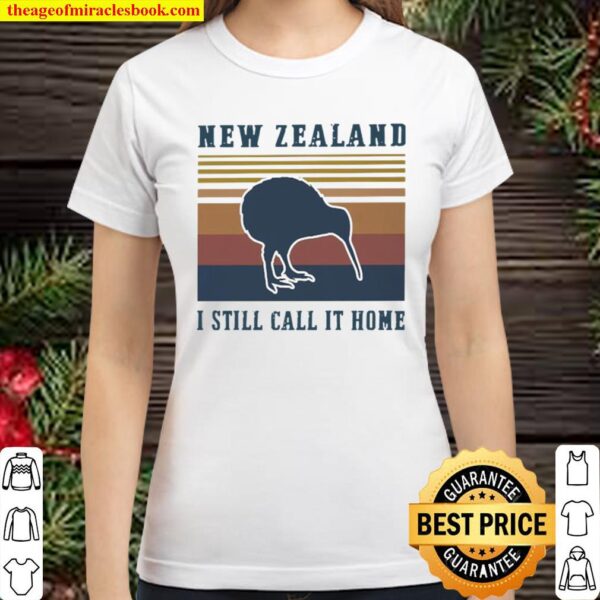 Kiwi Bird New Zealand I still call it home vintage Classic Women T-Shirt
