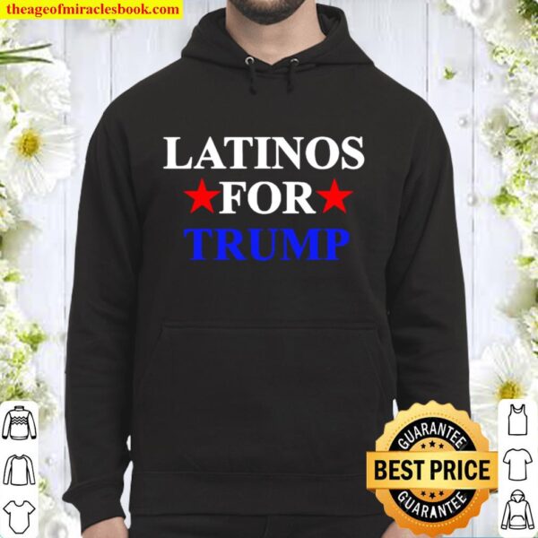 Latinos For Trump 2020 Hispanics President Hoodie