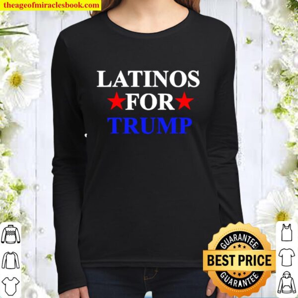 Latinos For Trump 2020 Hispanics President Women Long Sleeved